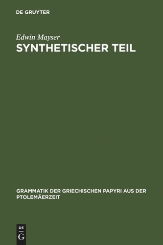 Grammatik der griechischen Papyri aus der Ptolemäerzeit: Teil 3 Synthetischer Teil