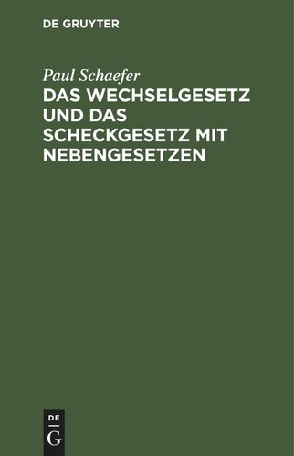 Das Wechselgesetz und das Scheckgesetz mit Nebengesetzen