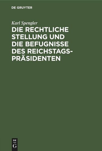 Die rechtliche Stellung und die Befugnisse des Reichstagspräsidenten