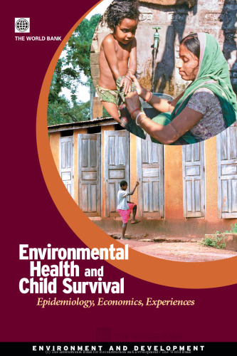 Environmental Health and Child Survival: Epidemiology, Economics, Experiences (Environment and Development Series)