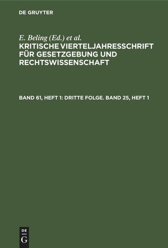 Kritische Vierteljahresschrift für Gesetzgebung und Rechtswissenschaft: Band 61, Heft 1 Dritte Folge. Band 25, Heft 1