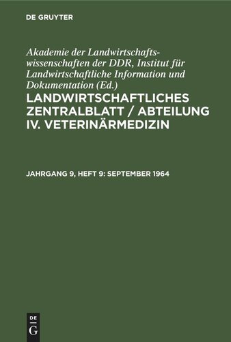 Landwirtschaftliches Zentralblatt / Abteilung IV. Veterinärmedizin: Jahrgang 9, Heft 9 September 1964