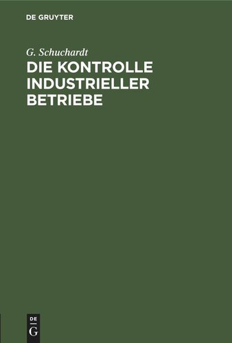 Die Kontrolle industrieller Betriebe: Praktische Anleitung zur Durchführung einer modernen Betriebskontrolle