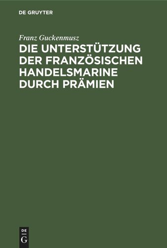 Die Unterstützung der französischen Handelsmarine durch Prämien