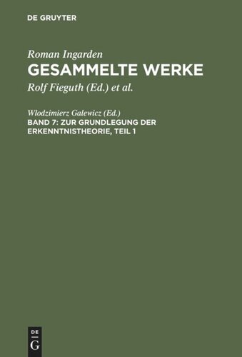 Gesammelte Werke. Band 7 Zur Grundlegung der Erkenntnistheorie: 1. Teil: Das Werk; 2. Teil: Ergänzende Texte