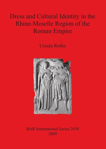 Dress and Cultural Identity in the Rhine-Moselle Region of the Roman Empire