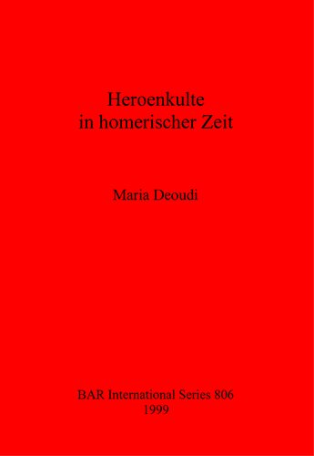 Heroenkulte in homerischer Zeit