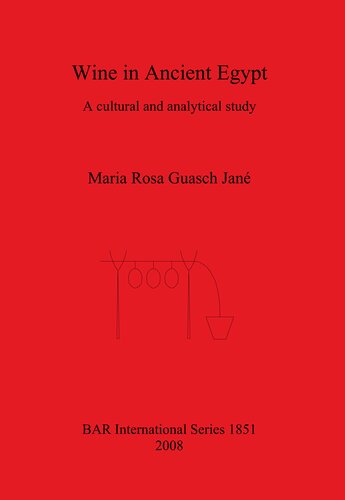 Wine in Ancient Egypt: A cultural and analytical study