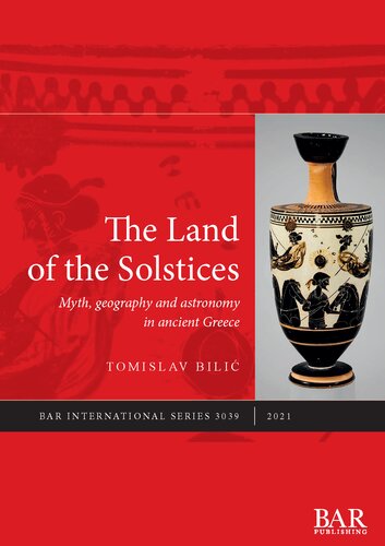 The Land of the Solstices: Myth, geography and astronomy in ancient Greece