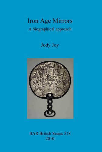 Iron Age Mirrors: A biographical approach