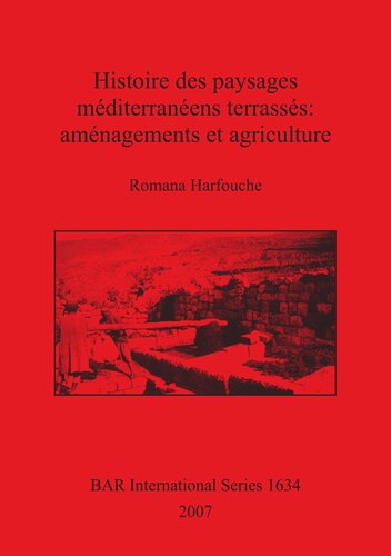 Histoire des paysages méditerranéens terrassés: aménagements et agriculture