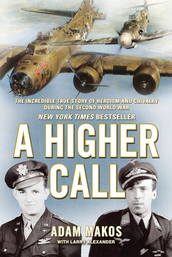 A Higher Call: The Incredible True Story of Heroism and Chivalry During the Second World War