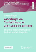 Auswirkungen von Standardisierung auf Zentralabitur und Unterricht: Empirische und systemtheoretische Analysen zum Fach Geographie