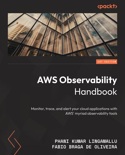 AWS Observability Handbook: Monitor, trace, and alert your cloud applications with AWS' myriad observability tools
