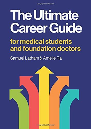 The Ultimate Career Guide: for medical students and foundation doctors