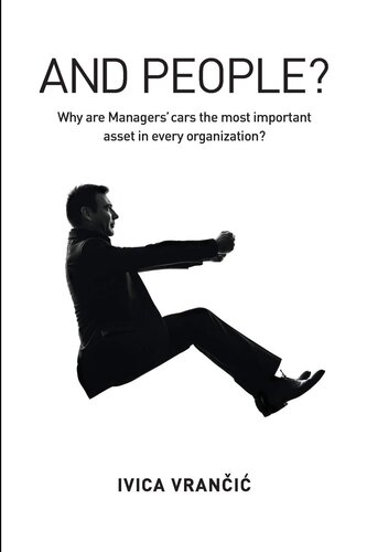 And People?: Why Are Managers? Cars the Most Important Asset in Every Organization?