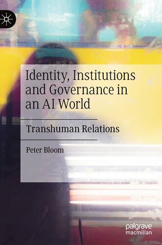 Identity, Institutions and Governance in an AI World: Transhuman Relations