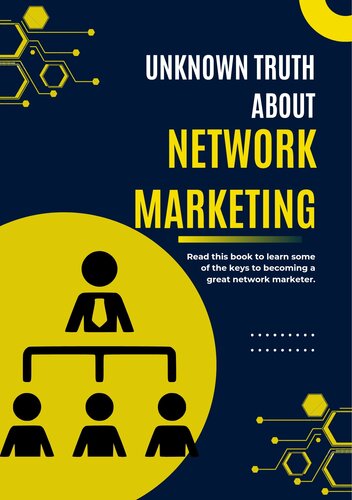 UNKNOWN TRUTH ABOUT NETWORK MARKETING: Read this book to learn some of the keys to becoming a great network marketer.