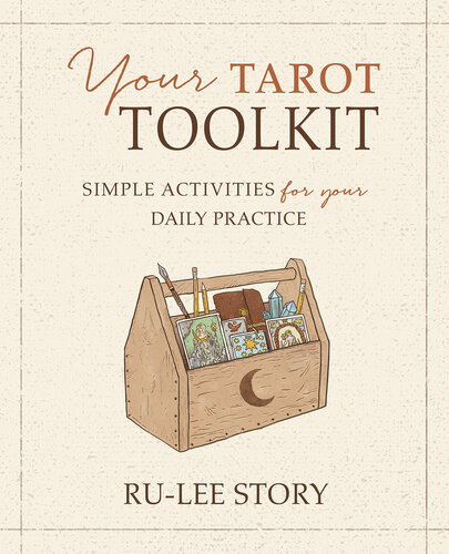 Your Tarot Toolkit: Simple Activities for Your Daily Practice
