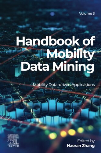 Handbook of Mobility Data Mining, Volume 3: Mobility Data-Driven Applications (Handbook of Mobility Data Mining, 3)