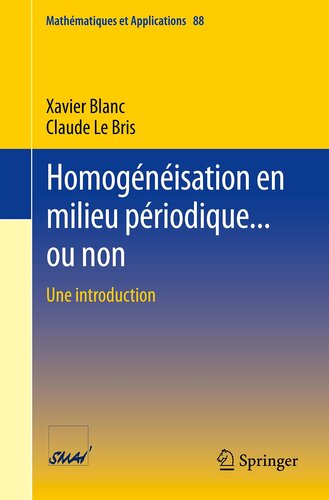Homogénéisation en milieu périodique... ou non: Une introduction (Mathématiques et Applications, 88) (French Edition)
