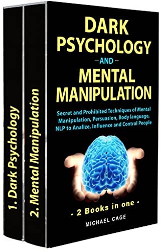 DARK PSYCHOLOGY and MENTAL MANIPULATION: Secret and Prohibited Techniques of Mental Manipulation, Persuasion, Body language, NLP to Analize, Influence and Control People
