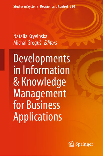 Developments in Information & Knowledge Management for Business Applications: Volume 1 (Studies in Systems, Decision and Control Book 330)