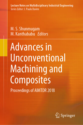 Advances in Unconventional Machining and Composites: Proceedings of AIMTDR 2018 (Lecture Notes on Multidisciplinary Industrial Engineering)