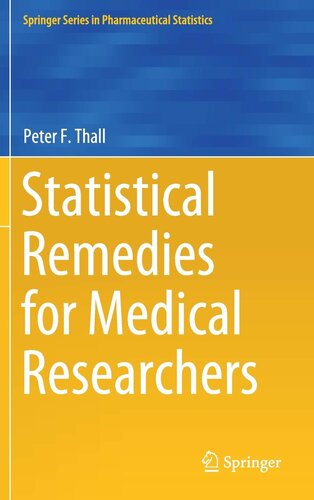 Statistical Remedies for Medical Researchers (Springer Series in Pharmaceutical Statistics)