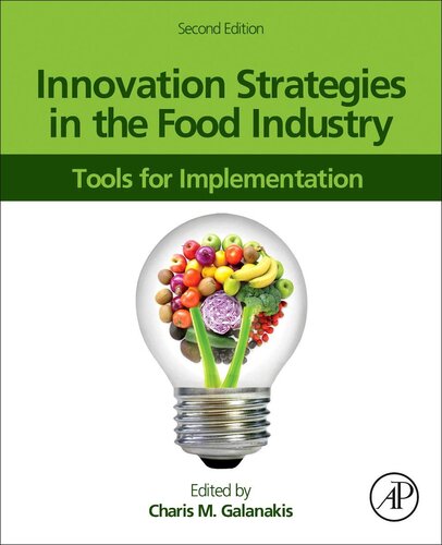 Innovation Strategies in the Food Industry: Tools for Implementation (Volume 12345) (Advances in Bioethics, Volume 12345)