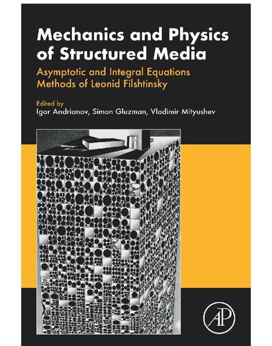 Mechanics and Physics of Structured Media: Asymptotic and Integral Equations Methods of Leonid Filshtinsky.