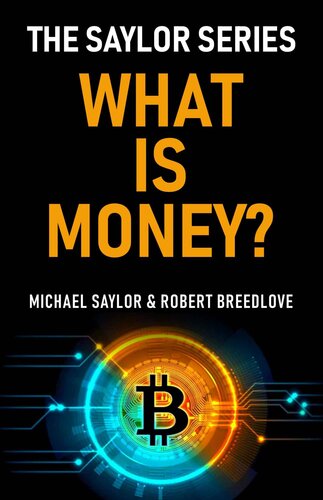 What Is Money? (The Saylor Series)