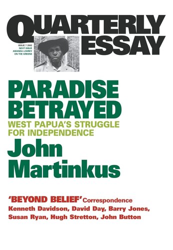 Paradise Betrayed: West Papua's struggle for independence (Quarterly Essay)
