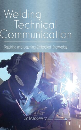 Welding Technical Communication (Suny Series, Studies in Technical Communication)