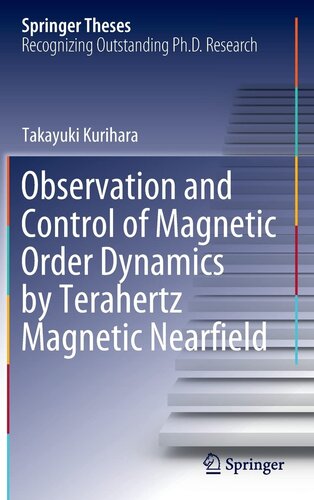 Observation and Control of Magnetic Order Dynamics by Terahertz Magnetic Nearfield (Springer Theses)