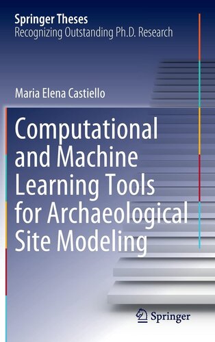 Computational and Machine Learning Tools for Archaeological Site Modeling (Springer Theses)