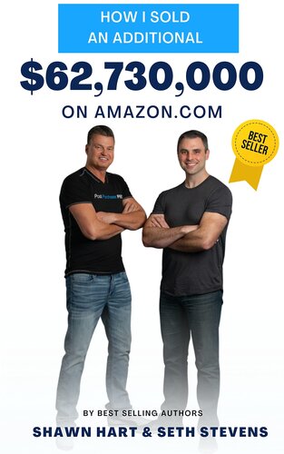How I Sold An Additional $62,730,000 On Amazon With Three Simple Secrets: How to create an insanely profitable business on Amazon faster than anyone else without being held hostage by Amazon