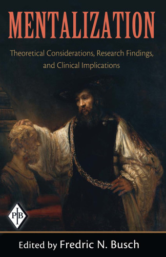 Mentalization: Theoretical Considerations, Research Findings, and Clinical Implications (Psychoanalytic Inquiry Book Series)