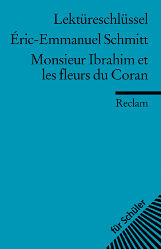 Lektureschlussel: Eric-Emmanuel Schmitt - Monsieur Ibrahim et les fleurs du Coran