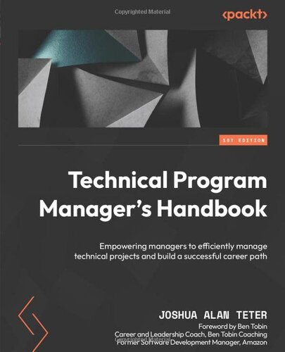 Technical Program Manager's Handbook: Empowering managers to efficiently manage technical projects and build a successful career path