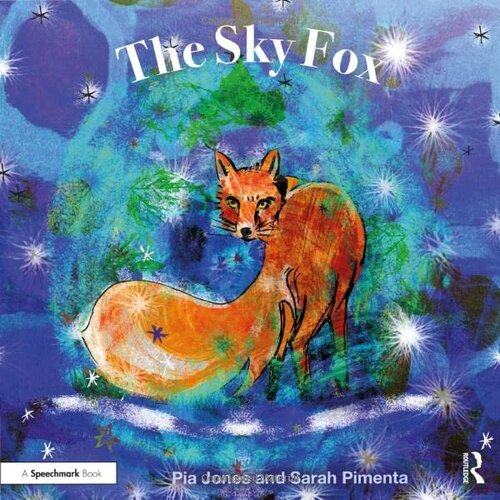The Sky Fox: For Children With Feelings Of Loneliness (Therapeutic Fairy Tales)