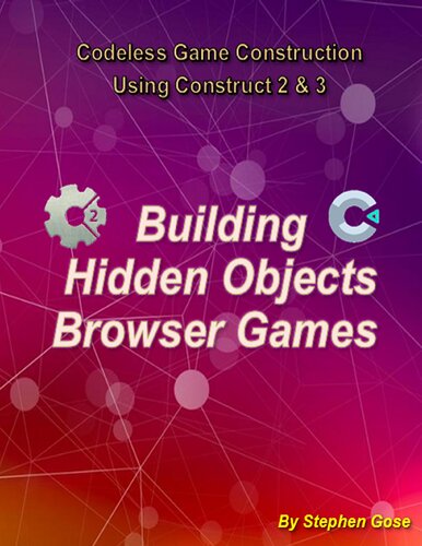 Building Hidden Object Browser Games: Codeless Game Construction using Construct2 & Construct3. (Construct Game Starter Kit Collection)