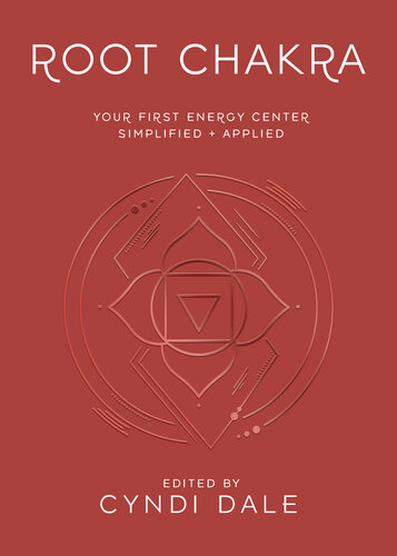 Root Chakra: Your First Energy Center Simplified and Applied (Llewellyn's Chakra Essentials Book 1)