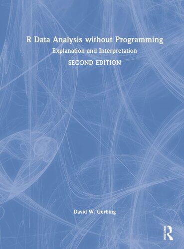 R Data Analysis without Programming: Explanation and Interpretation
