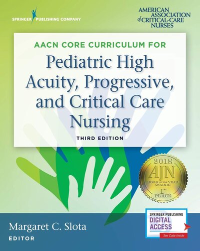 AACN Core Curriculum for Pediatric High Acuity, Progressive, and Critical Care Nursing