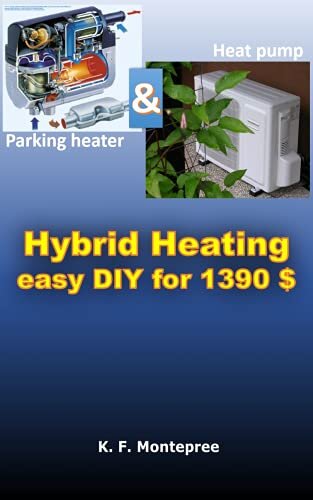 Hybrid-Heating easy DIY for 1390 $