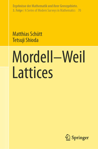 Mordell–Weil Lattices (Ergebnisse der Mathematik und ihrer Grenzgebiete. 3. Folge / A Series of Modern Surveys in Mathematics Book 70)