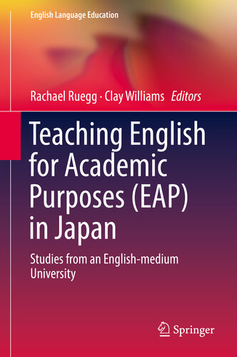 Teaching English for Academic Purposes (EAP) in Japan: Studies from an English-medium University (English Language Education Book 14)