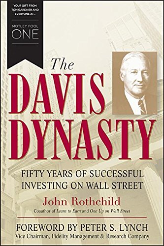 The Davis Dynasty: Fifty Years of Successful Investing on Wall Street