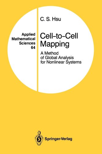 Cell-to-Cell Mapping: A Method of Global Analysis for Nonlinear Systems (Applied Mathematical Sciences, 64)